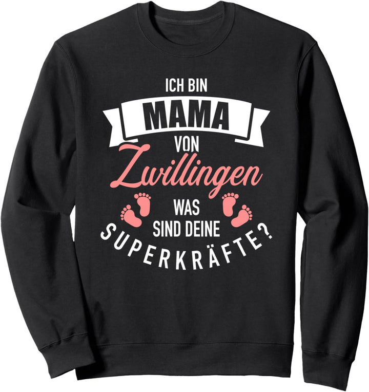 Ich bin Mama von Zwillingen was sind deine Superkräfte Sweatshirt