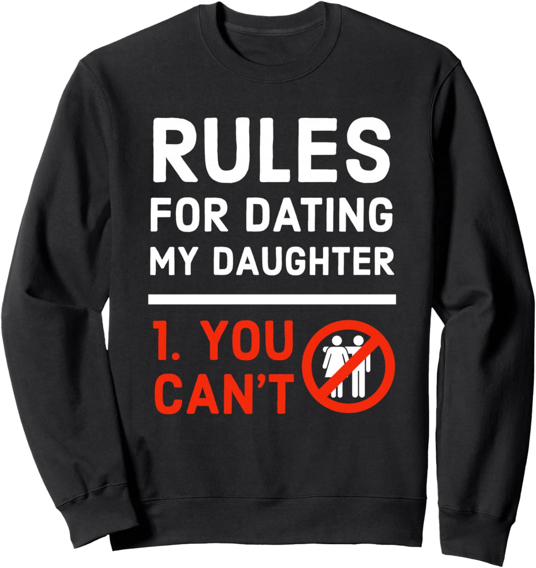 Regeln für die Verabredung mit meiner Tochter - Eltern Sweatshirt