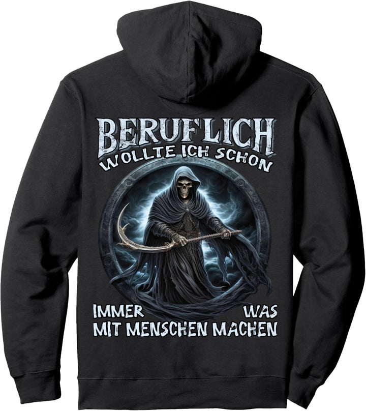 Beruflich wollte ich schon immer was mit Menschen machen Pullover Hoodie