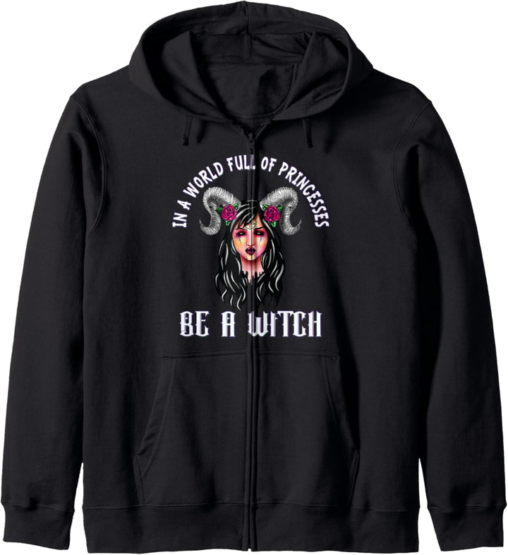 In A World Full of Princesses Be A Witch Halloween Womens Kapuzenjacke