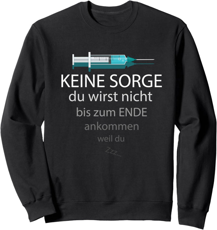 Keine Sorge Anästhesie Narkose Arzt Anästhesist Sweatshirt
