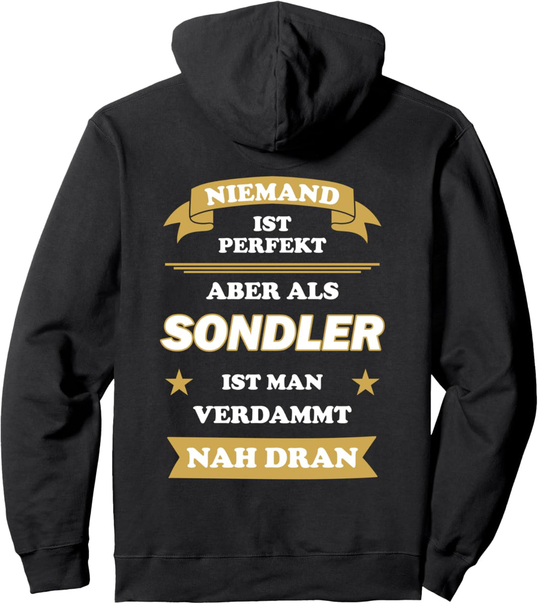 Niemand ist perfekt, aber als Sondler ist man nah dran Pullover Hoodie