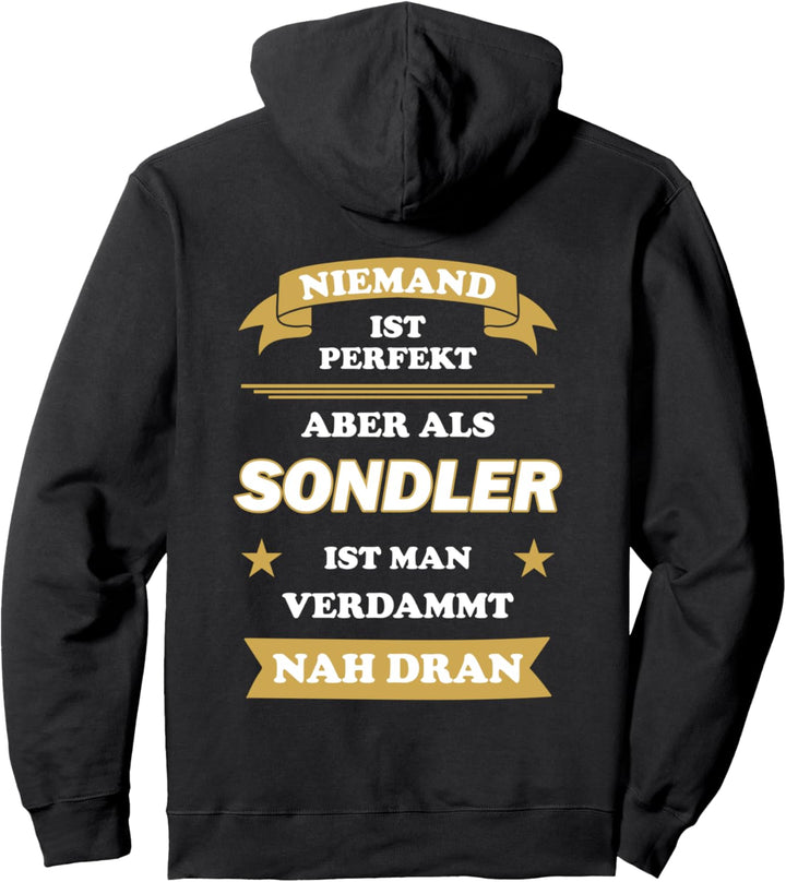 Niemand ist perfekt, aber als Sondler ist man nah dran Pullover Hoodie