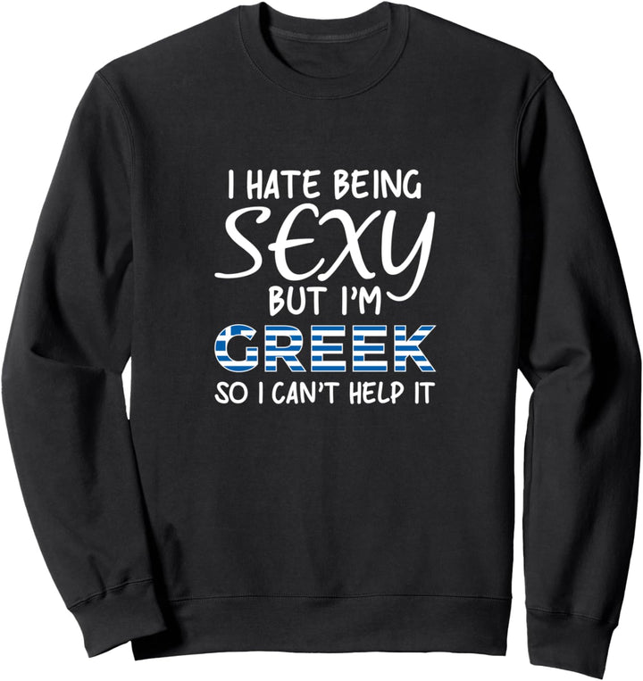 Sexy Griechisch sein Lustiges Griechenland Sweatshirt