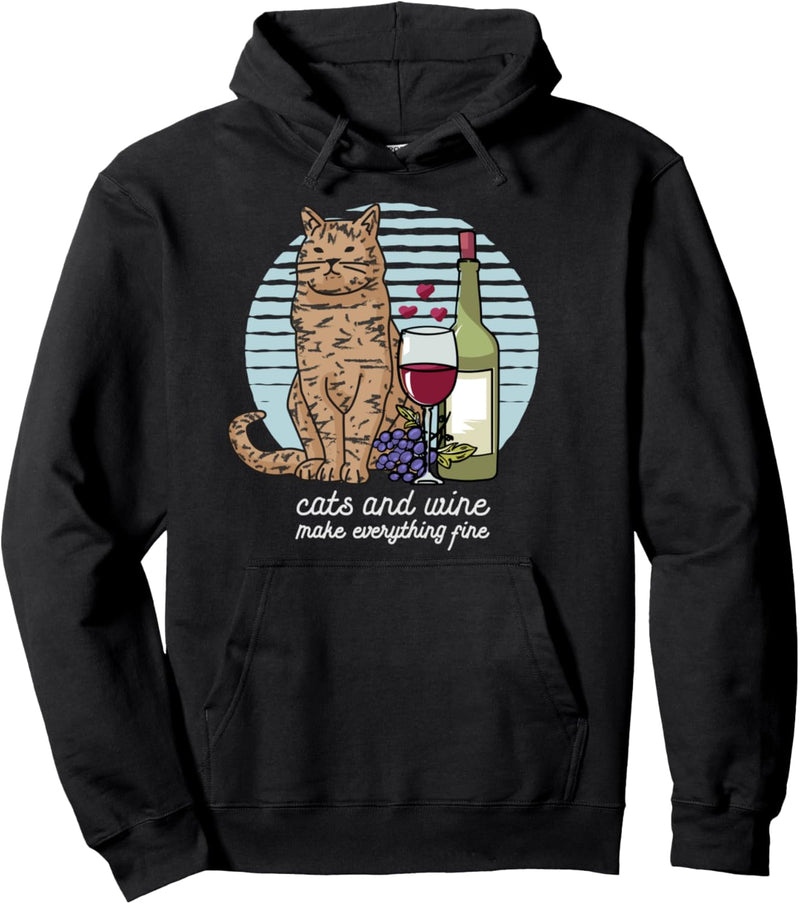 Cats and Wine make everything fine. Katzen & Wein Liebe Fun Pullover Hoodie