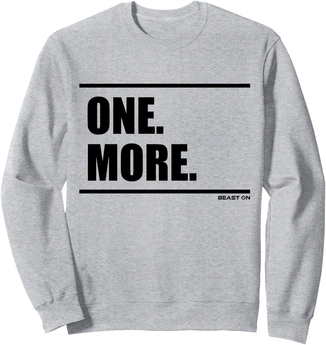 One More Beast On Fitness Gym Motivation Workout weisses Sweatshirt