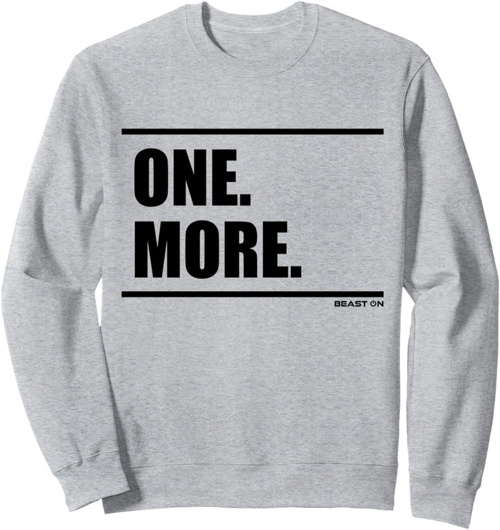 One More Beast On Fitness Gym Motivation Workout weisses Sweatshirt