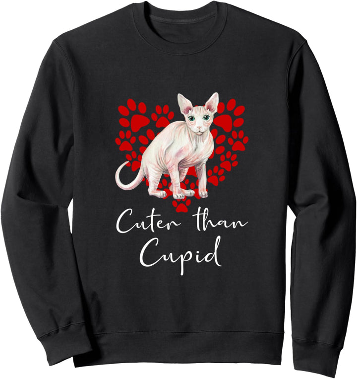 Sphynx Cuter Than Cupid Katze Nacktkatze Valentinstag Sweatshirt