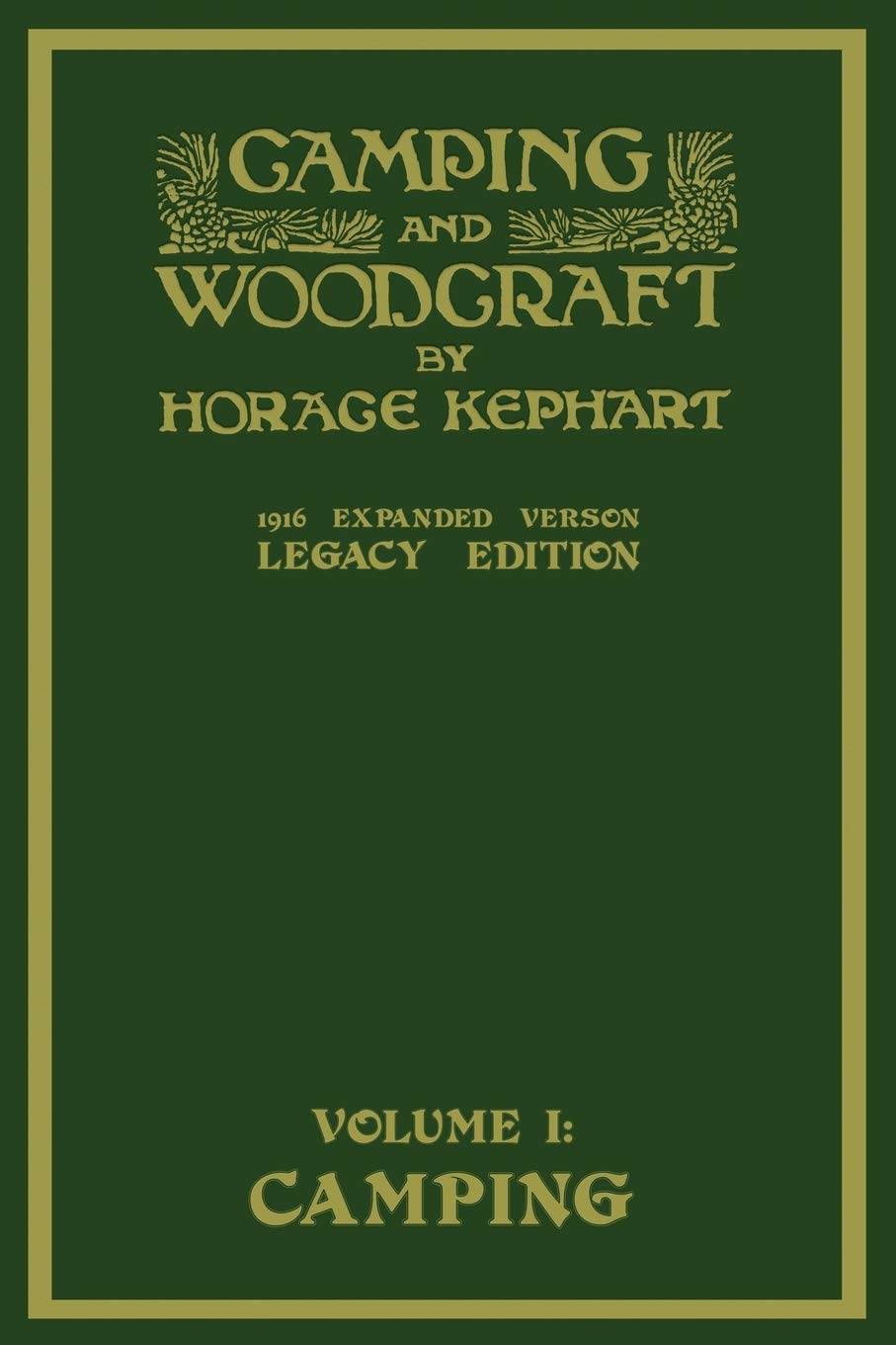 Camping And Woodcraft Volume 1 - The Expanded 1916 Version (Legacy Edition): The Deluxe Masterpiece