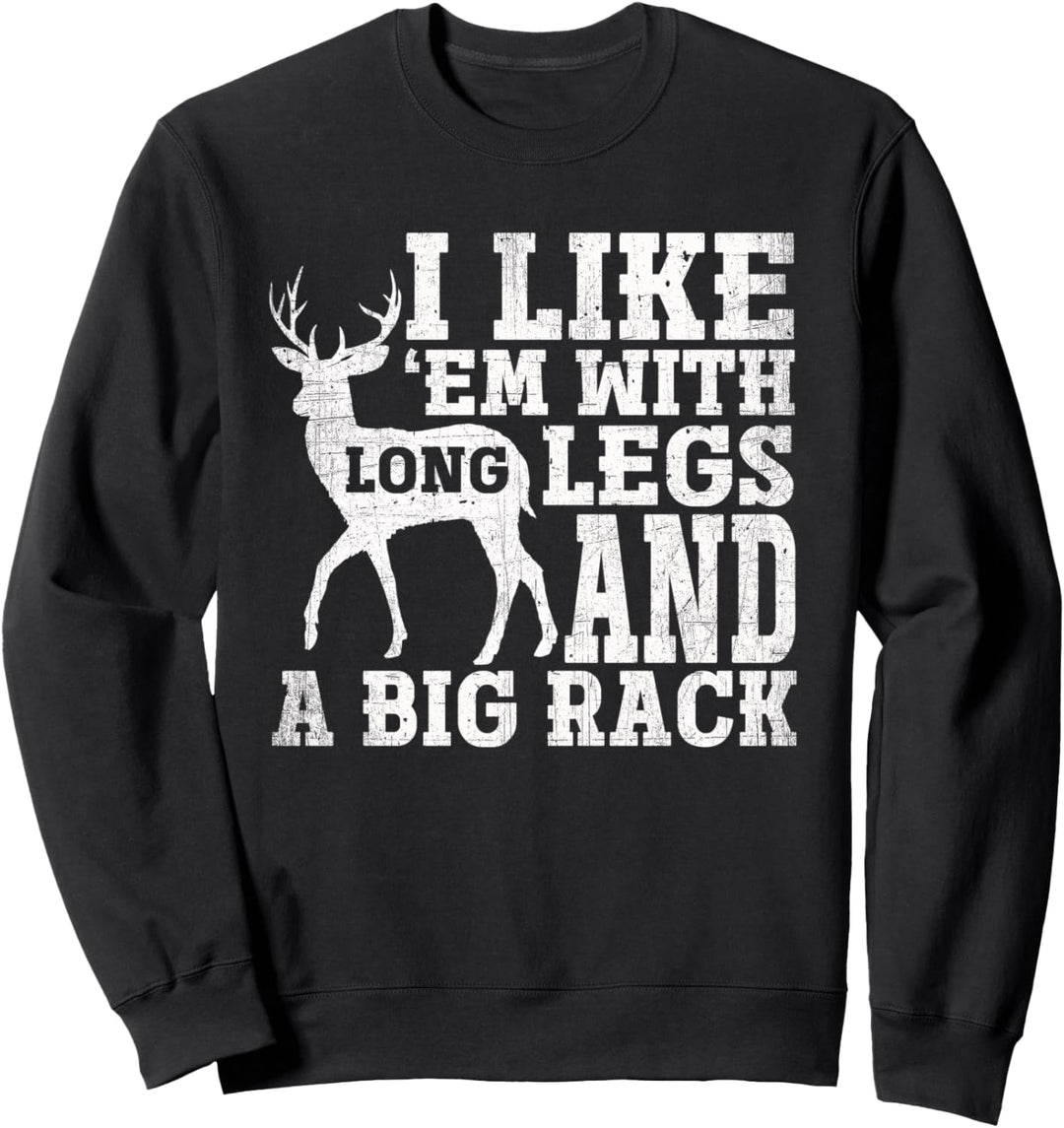 I Like Em mit langen Beinen und einem grossen Rack-Rotwild Sweatshirt