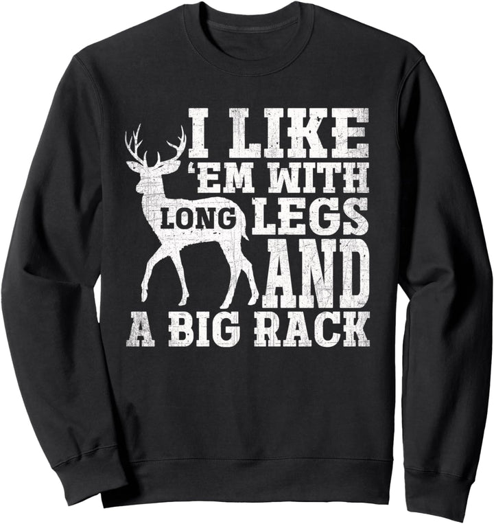 I Like Em mit langen Beinen und einem grossen Rack-Rotwild Sweatshirt