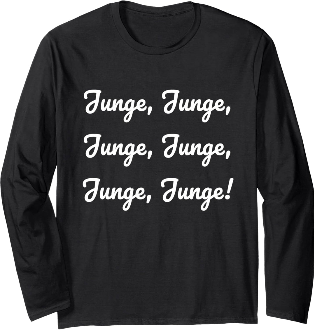 Junge, Junge, Junge Kranplätze müssen verdichtet sein Langarmshirt