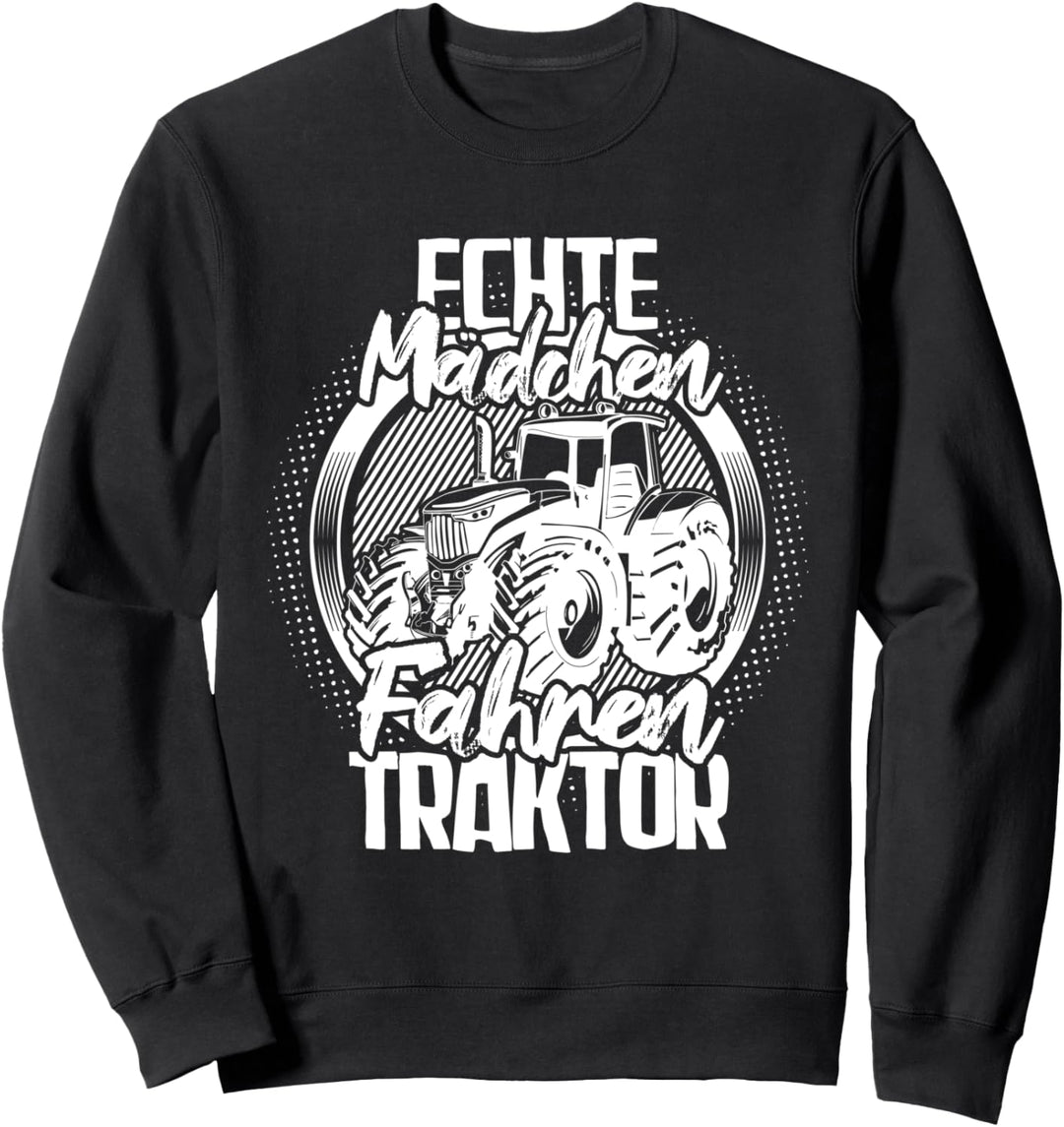 "Echte Mädchen fahren Traktor" | Bäuerin Landwirtin Sweatshirt