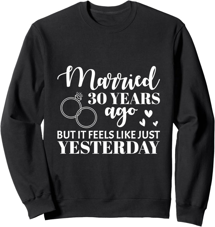 Hochzeitstag Jahrestag Verheiratet vor 30 Jahren Geschenk Sweatshirt