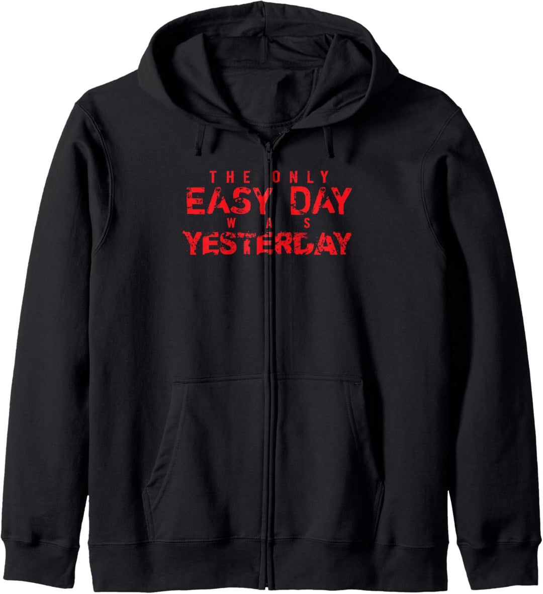 Rot The Only Easy Day Was Yesterday T-Shirt Kapuzenjacke