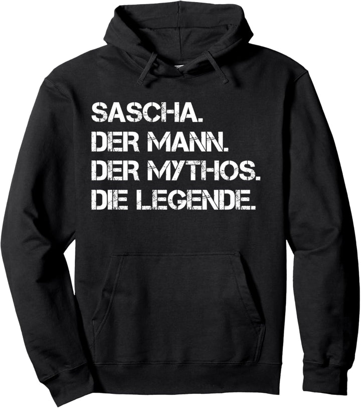 Vorname Sascha - Der Mann. Der Mythos. Die Legende. Pullover Hoodie