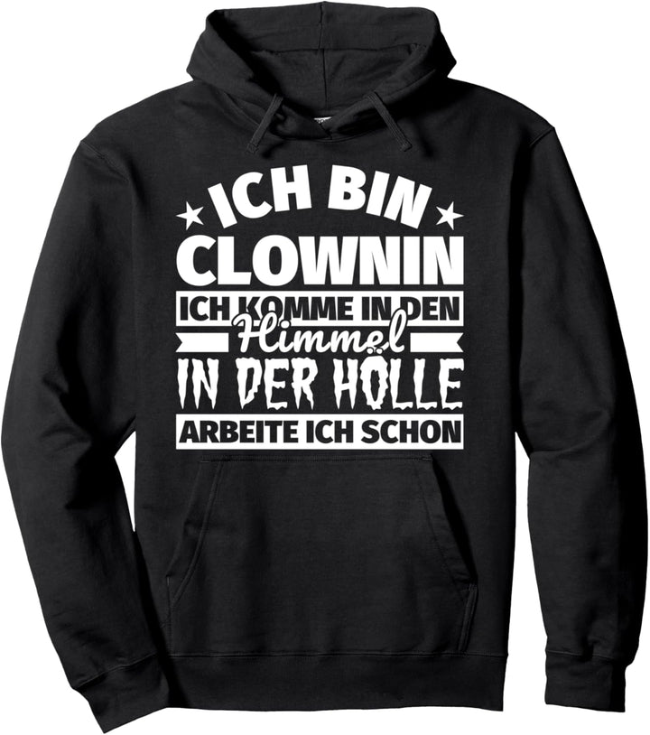 Clownin lustiger Spruch Geschenk - Ich bin Clownin - Ich kom Pullover Hoodie