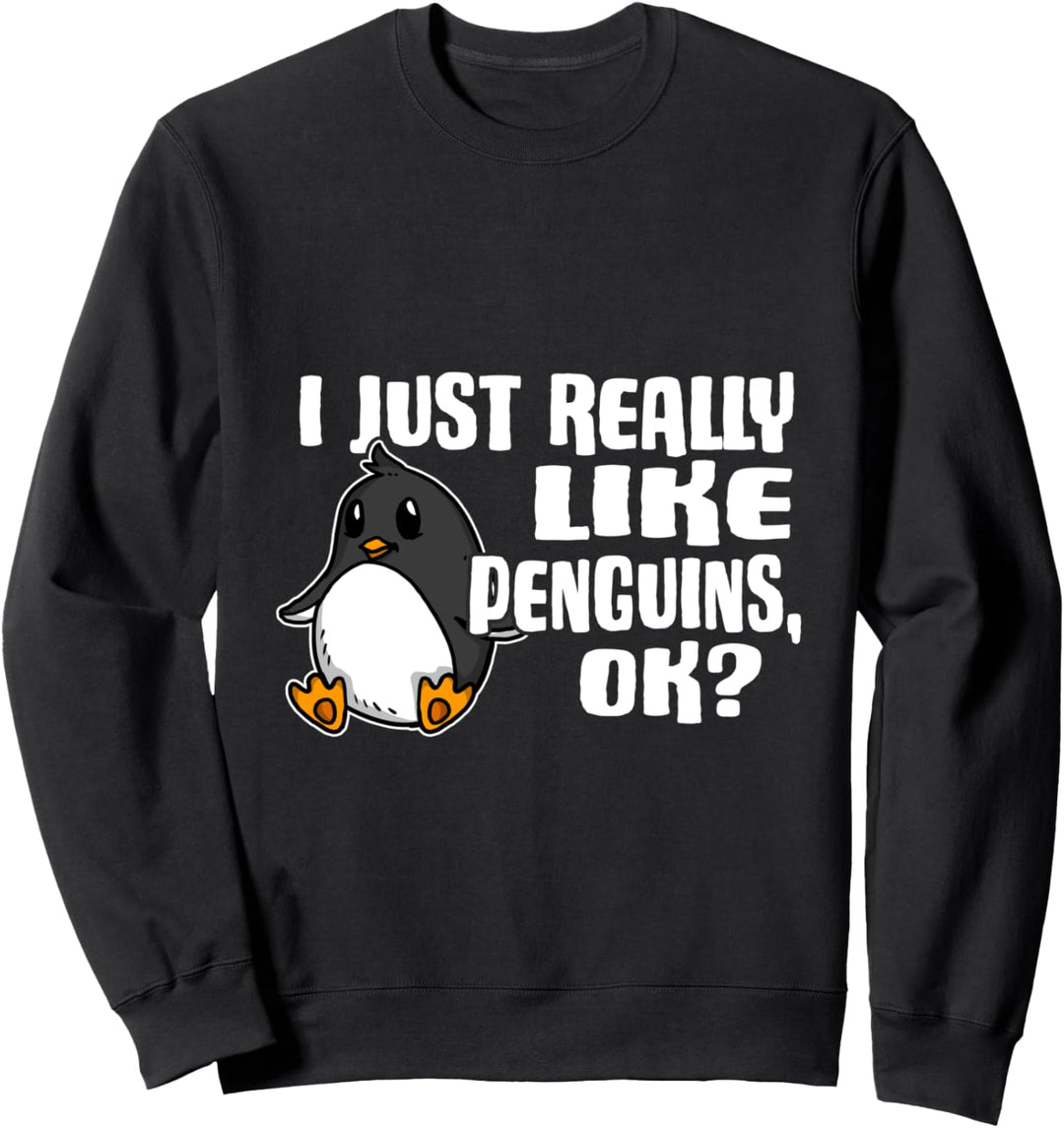 I Just Really Like Penguins Ok Lustiges Pinguin Kostüm Sweatshirt