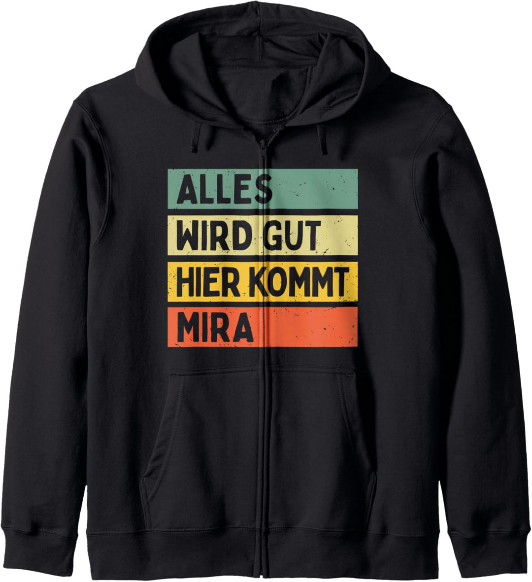 Alles Wird Gut Hier Kommt Mira Retro Vintage Vorname Spruch Kapuzenjacke