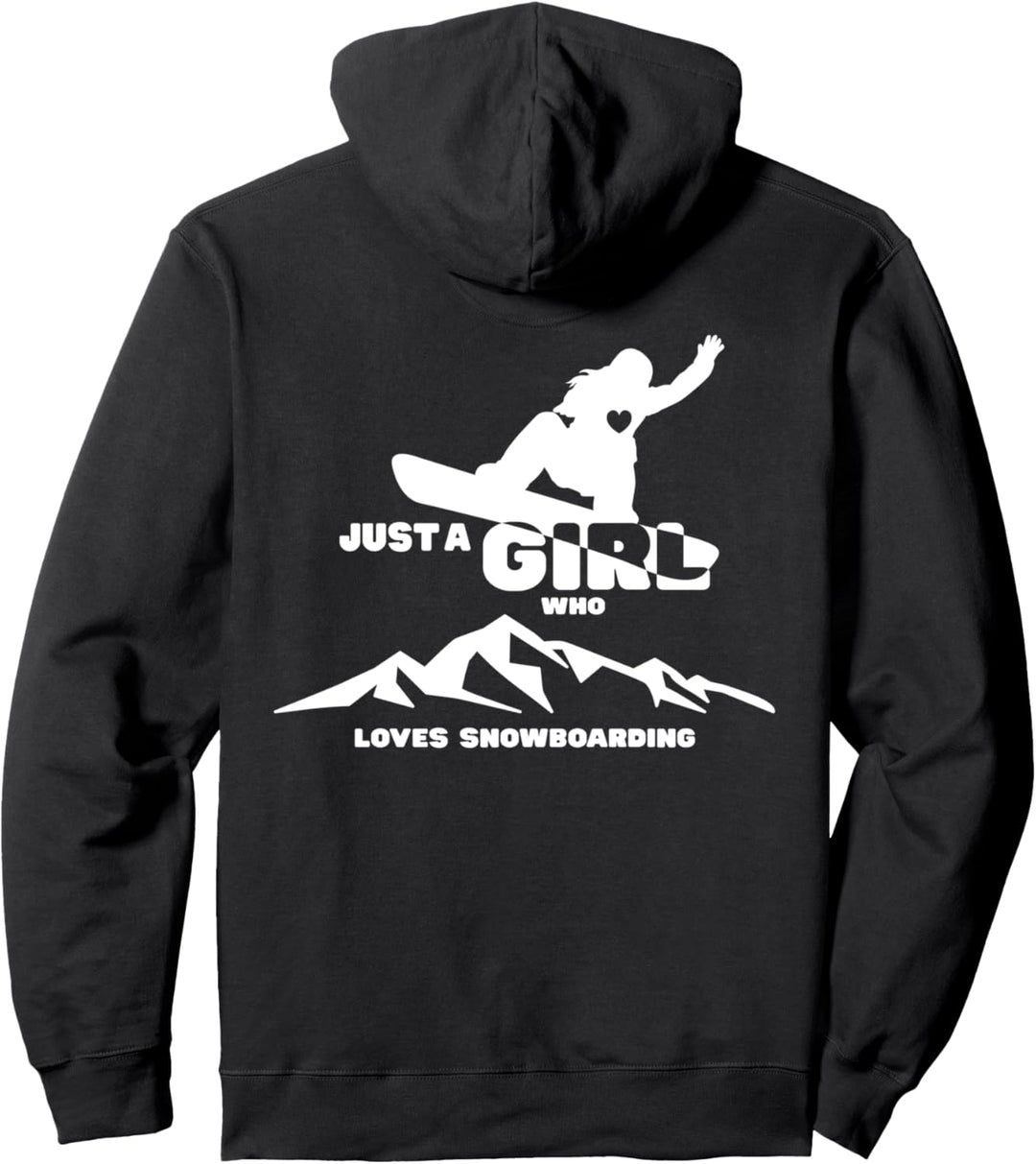 Just a Girl who loves Snowboarding Snowboarder cool trendy Pullover Hoodie