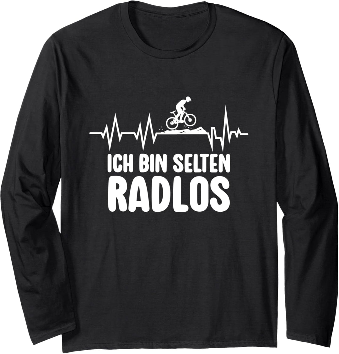 Ich Bin Selten Radlos Radfahrer Fahrradfahrer Rad Fahrrad Langarmshirt