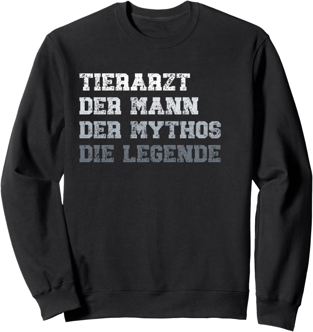 Tierarzt der Mann der Mythos die Legende Tierarzt Sweatshirt