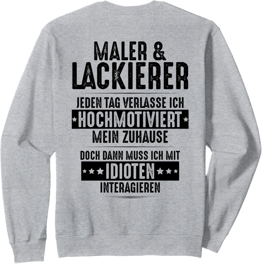 Hochmotiviert Maler und Lackierer Sweatshirt