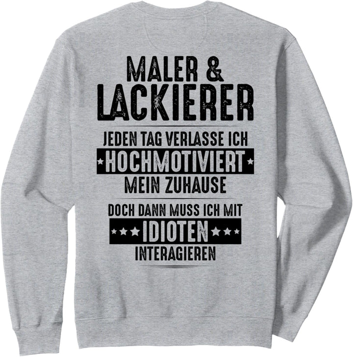 Hochmotiviert Maler und Lackierer Sweatshirt