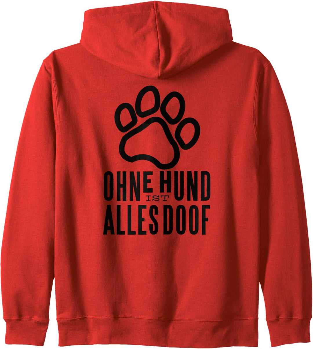 Ohne Hund ist alles doof Hundepfote Pfote Hunde Kapuzenjacke