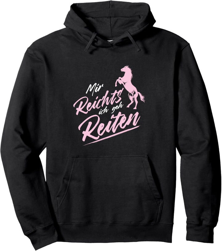 Mir reichts ich geh Reiten Reitsport Reiter Spruch Pferde Pullover Hoodie