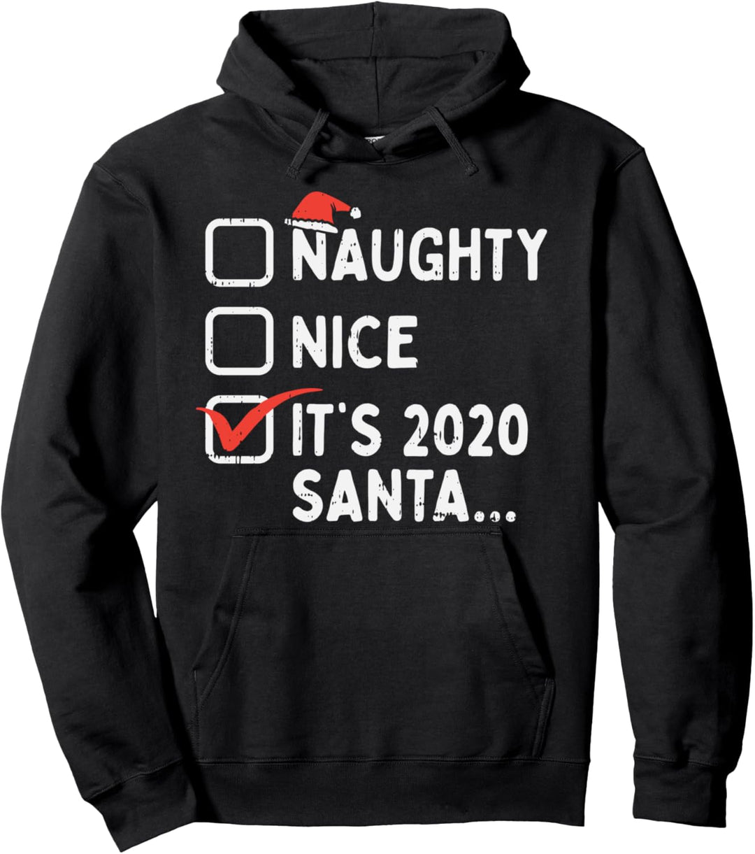 Naughty Nice 2020 Santa Funny Christmas Xmas Quarantine Gift Pullover Hoodie