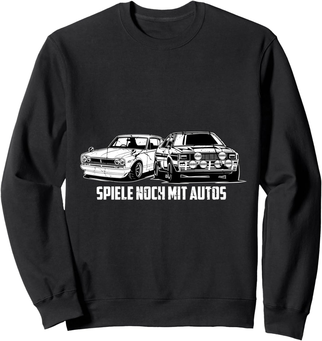 Spiele noch mit Autos für Tuning Fans und Schrauber Sweatshirt