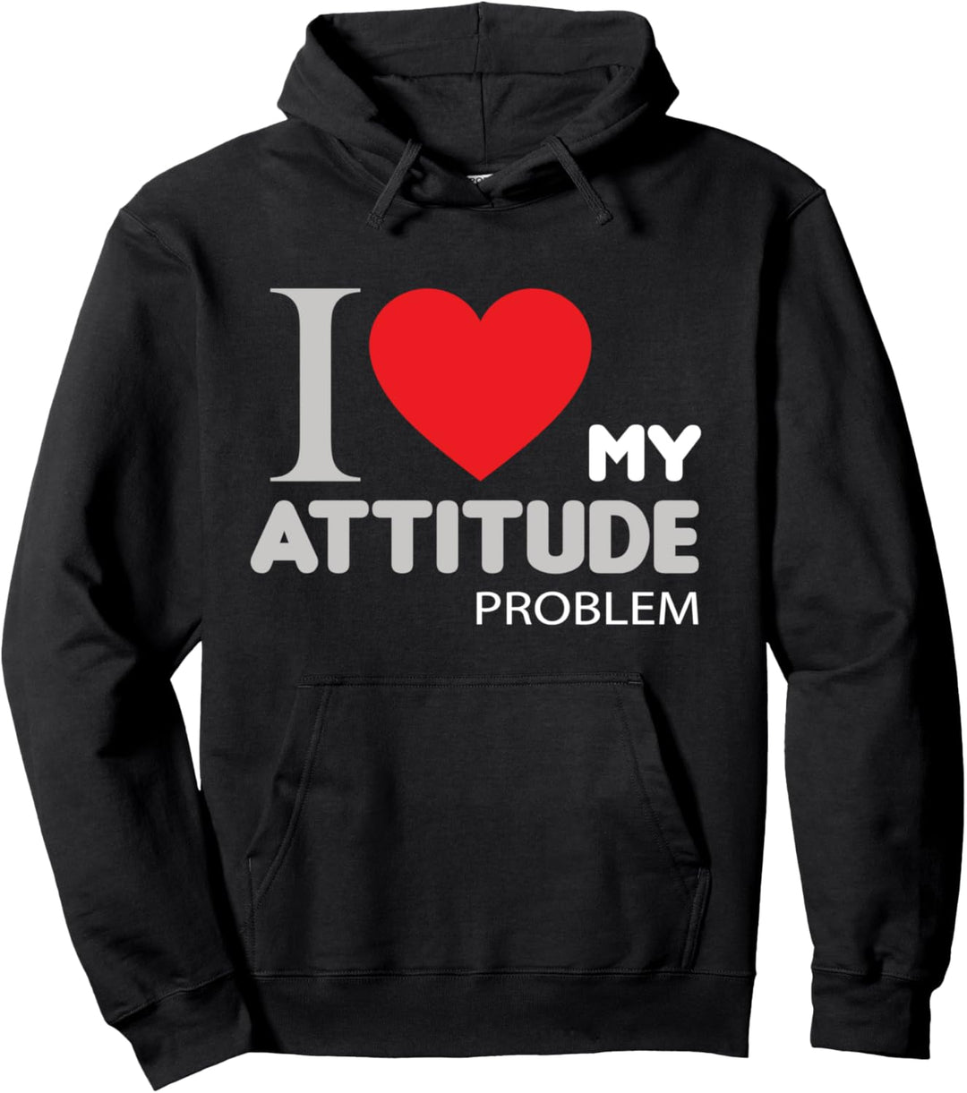 Lustig Ich liebe mein Einstellungsproblem Humor Sarkastische Pullover Hoodie