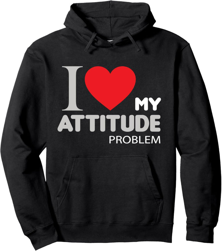 Lustig Ich liebe mein Einstellungsproblem Humor Sarkastische Pullover Hoodie