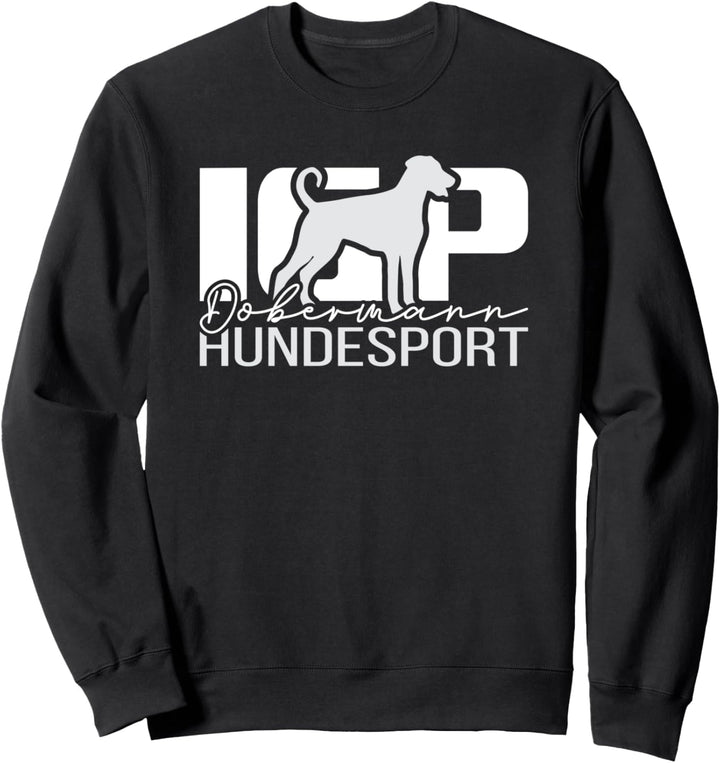 Dobermann IGP Hundesport Hund Hunde IPO Prüfung Hunde Sweatshirt