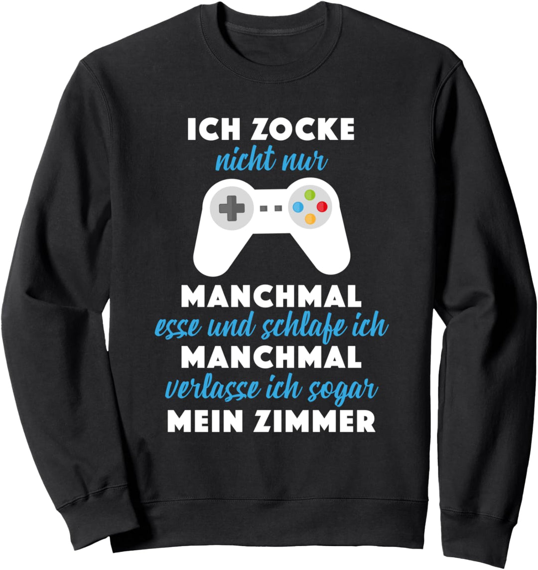 Lustiges Zocker Spruch Outfit Video Gamer Games PC Konsole Sweatshirt