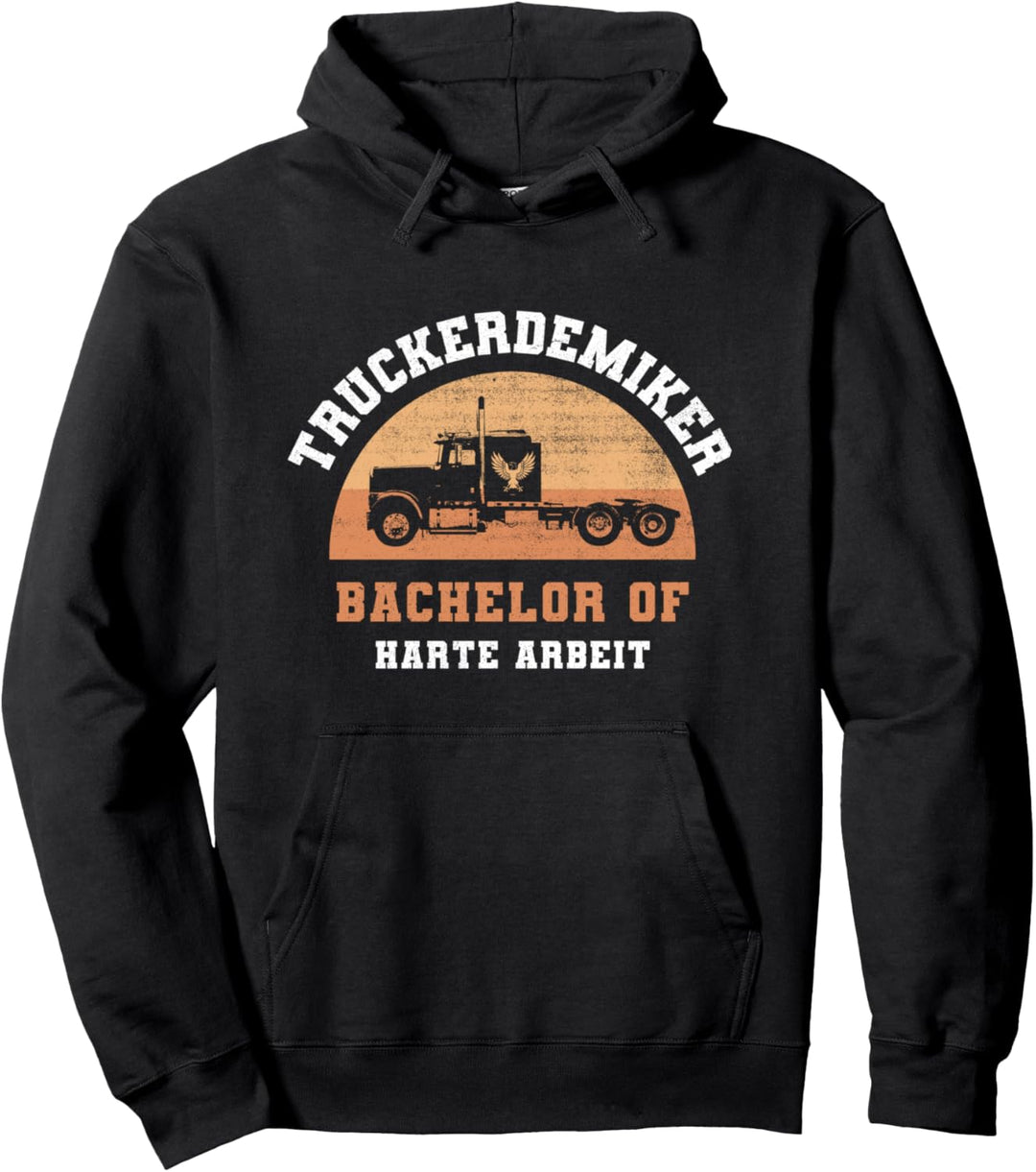 Truck LKW Fahrer - Truckerdemiker - Bachelor of harte Arbeit Pullover Hoodie