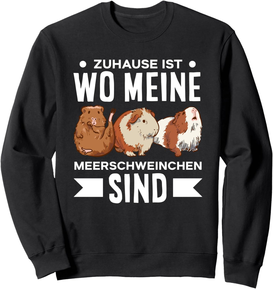 Zuhause Ist Wo Meine Meerschweinchen Sind Meerschweinchen Sweatshirt