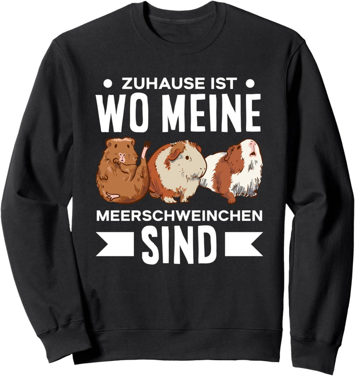 Zuhause Ist Wo Meine Meerschweinchen Sind Meerschweinchen Sweatshirt
