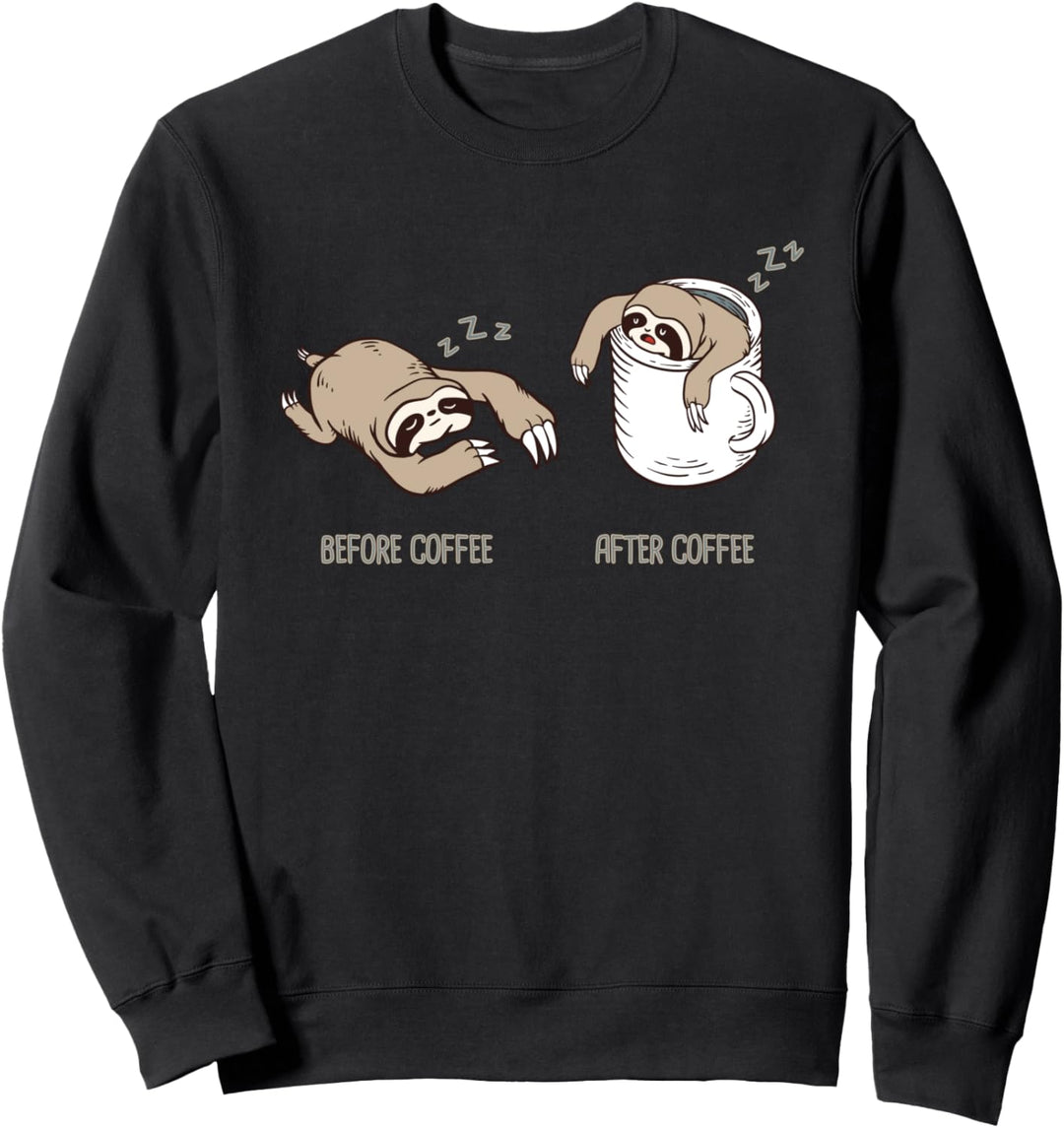 Before Coffee After Coffee Sloth Kaffee Tasse Cafe Faultier Sweatshirt