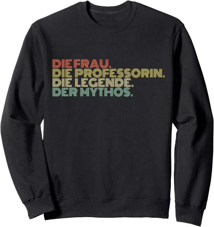 Die Frau Die Professorin Die Legende Der Mythos Retro Sweatshirt
