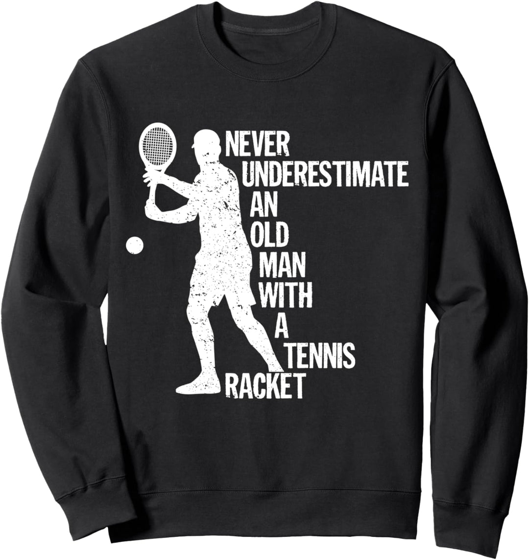 Alter Mann | Lustiger Spruch | Tennisspieler Tennisschläger Sweatshirt