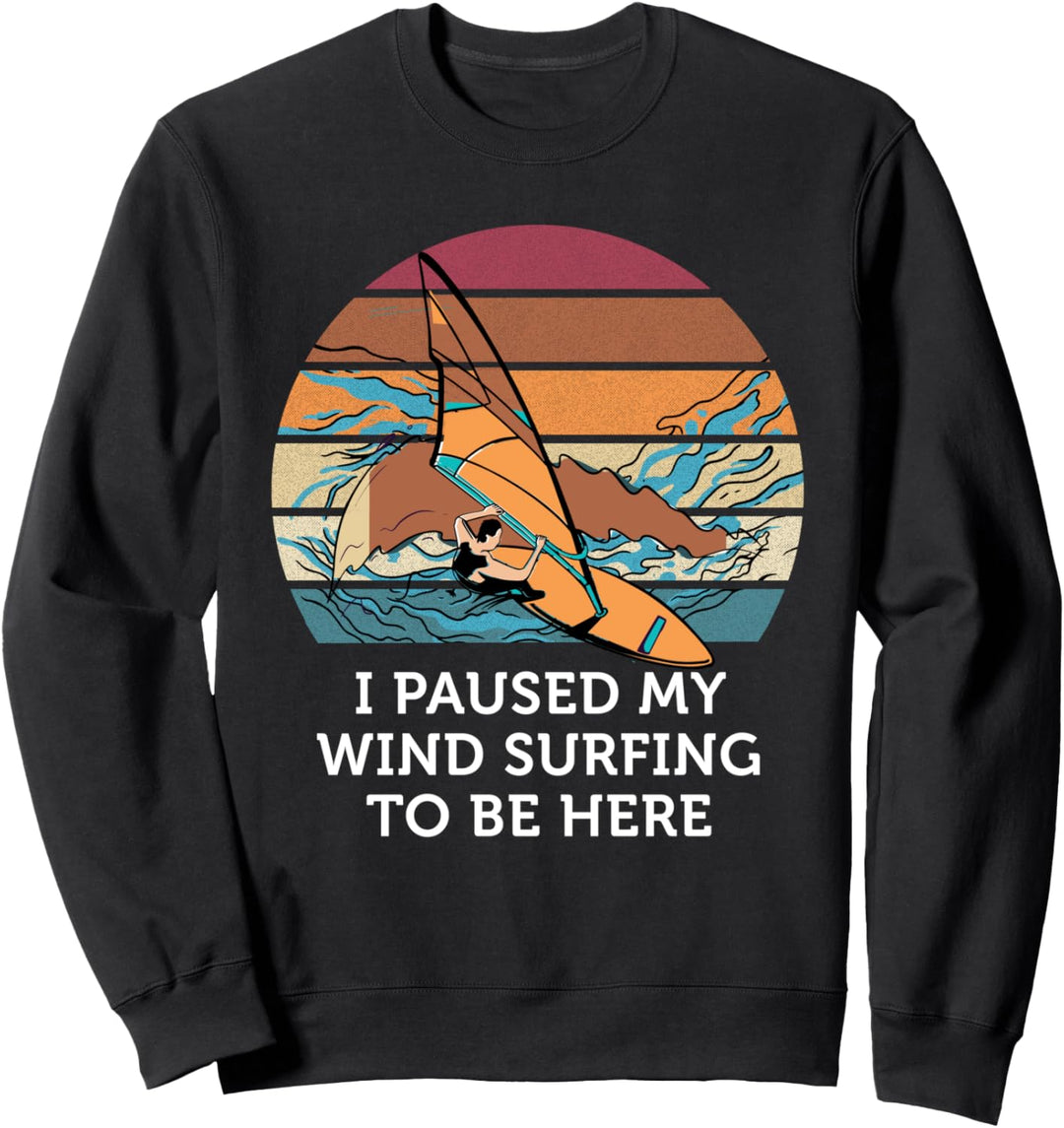 Ich pausierte meinen Windsurfen Vintage Sunset Beach Surfing Sweatshirt