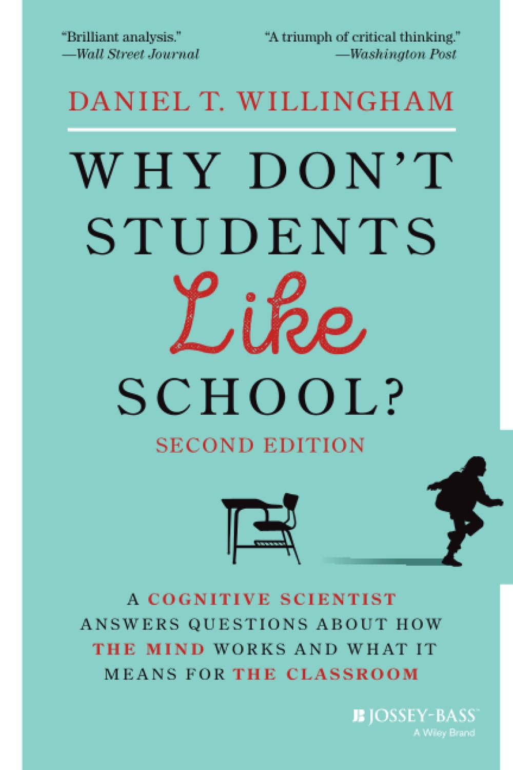 Why Don't Students Like School?: A Cognitive Scientist Answers Questions About How the Mind Works an