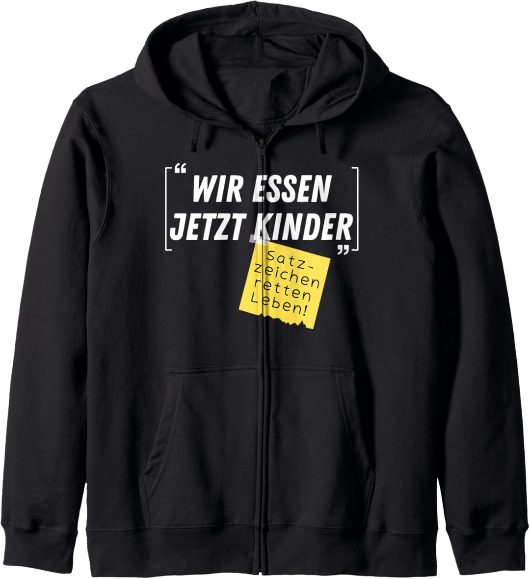 Wir essen jetzt Kinder Satzzeichen retten Leben Witz Spruch Kapuzenjacke