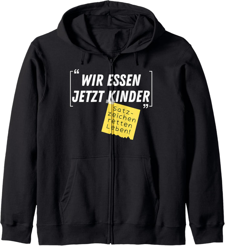 Wir essen jetzt Kinder Satzzeichen retten Leben Witz Spruch Kapuzenjacke