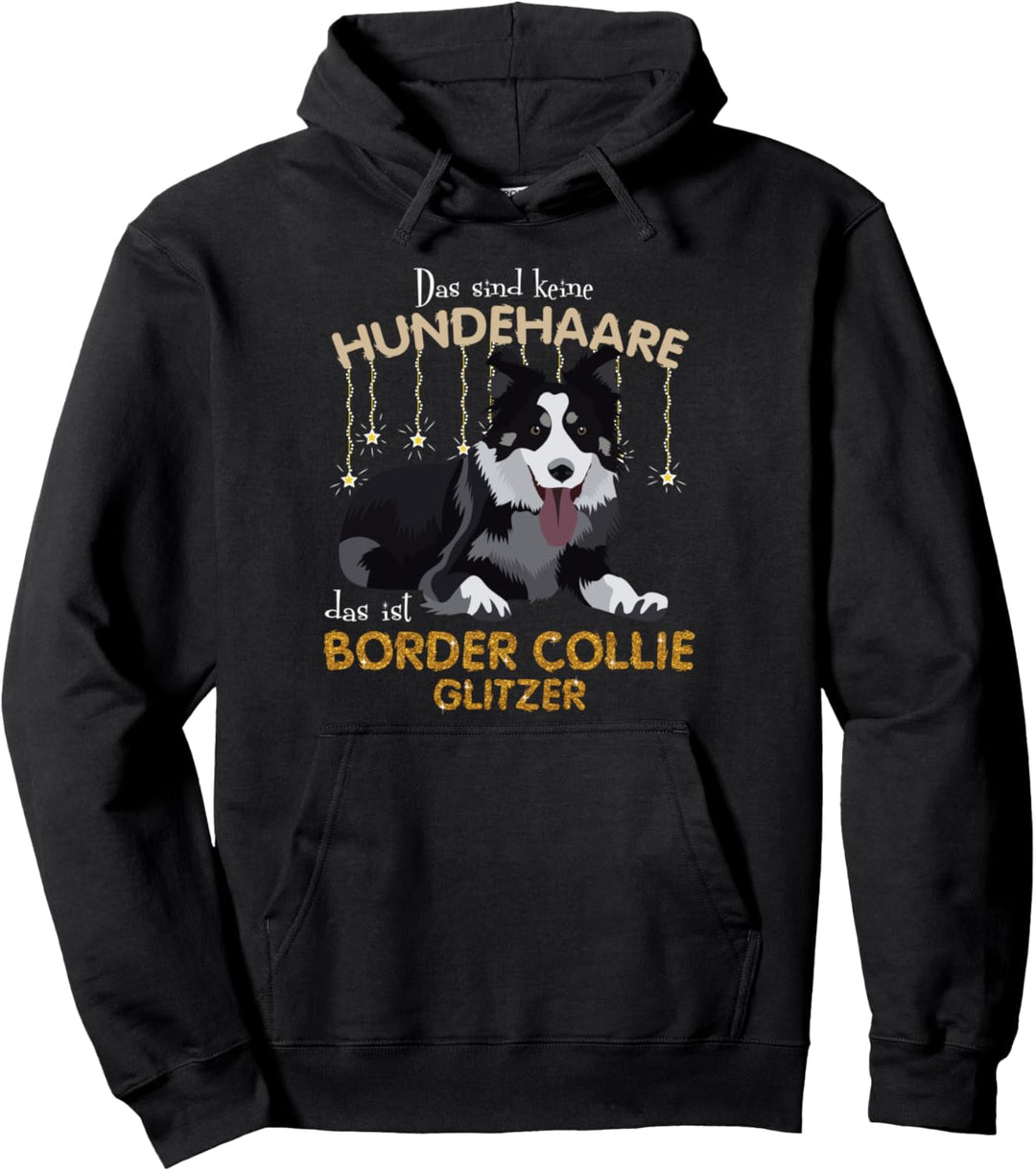 Das sind keine Hundehaare das ist Border Collie Gl Pullover Hoodie