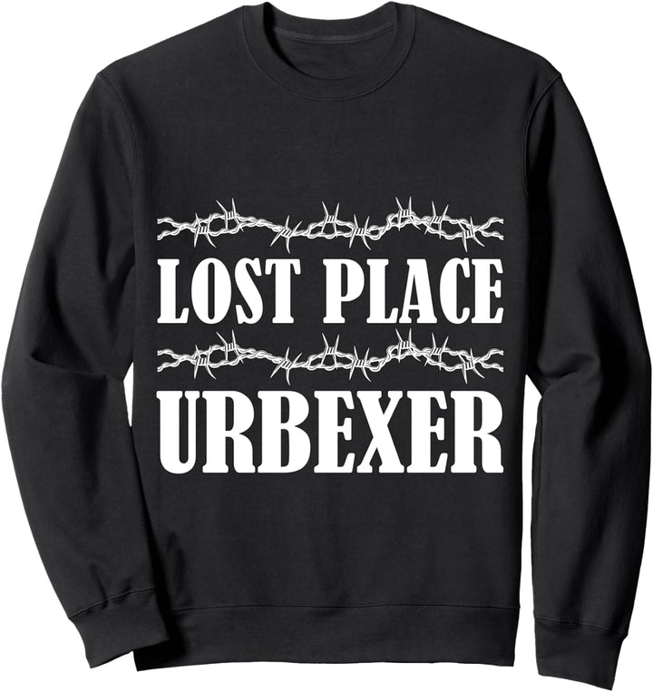 Lost Place Urbexer Sweatshirt