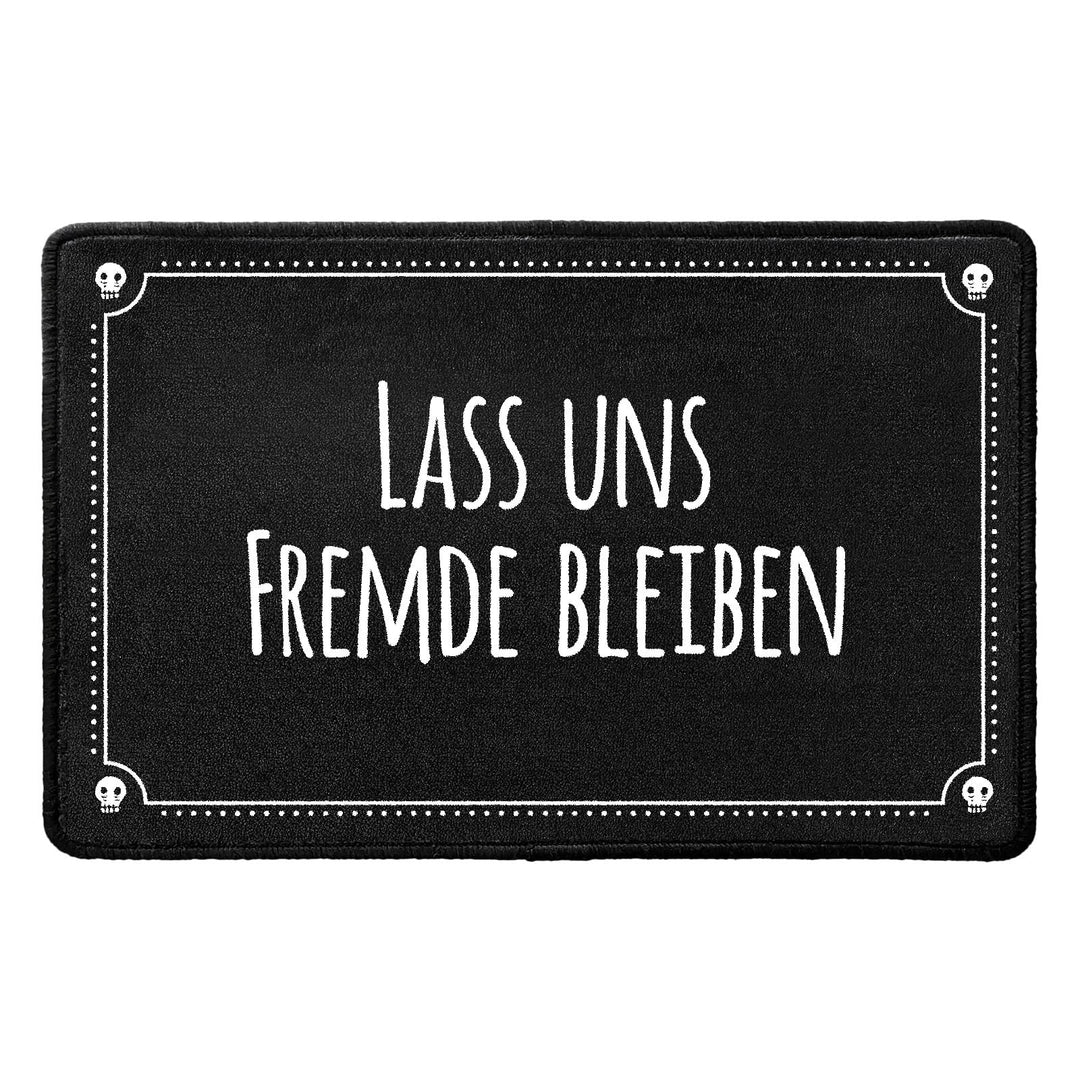 Pechkeks Fussmatte mit Spruch „Lass Uns Fremde bleiben. “ (Grösse 67x43 cm; rutschfest, waschbar, sc
