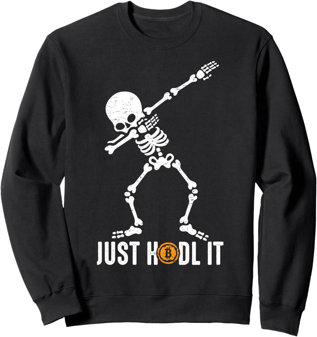 Just HODL It Dabbing Skelett Bitcoin Krypto Hodler Spruch Sweatshirt